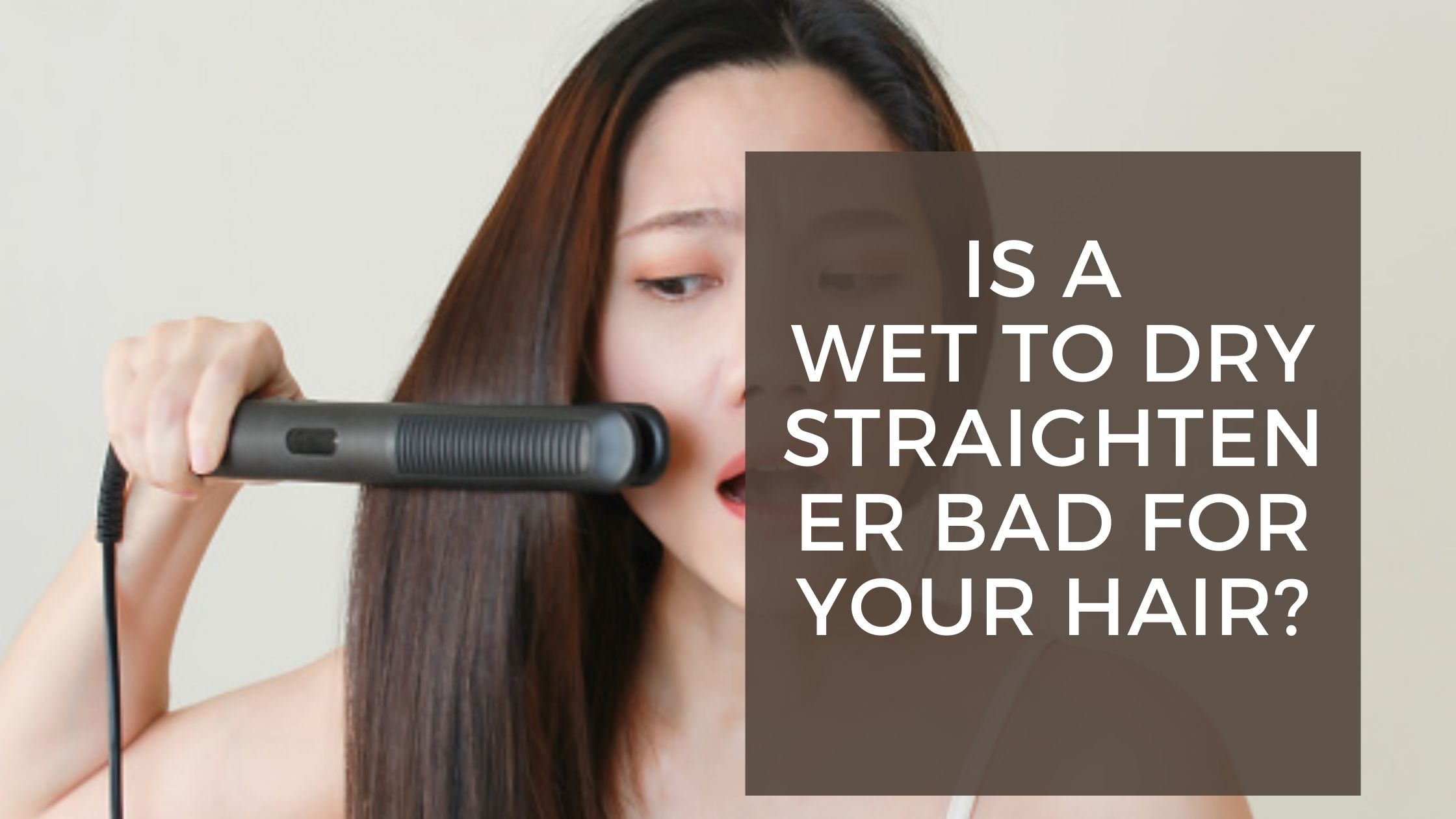 IsaWettoDryStraightenerBadforYourHair2 Review by Get Good Head