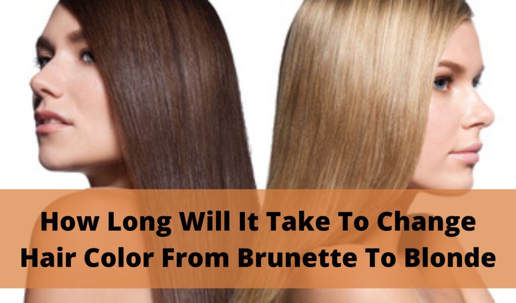 How Long Will It Take To Change Hair Color From Brunette To Blonde